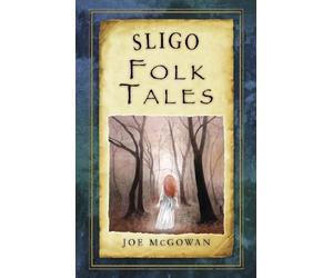 Joe McGowan Sligo Folk Tales (Tascabile)