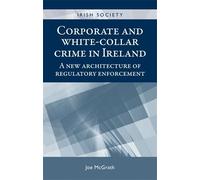 Joe McGrath Corporate and White-Collar Crime in Ireland (Copertina rigida)