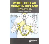 Joe Mcgrath White-Collar Crime in Ireland (Tascabile)