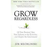 Joe Mechlinski Grow Regardless (Tascabile)