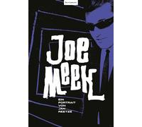 Joe Meek: Ein Portrait
