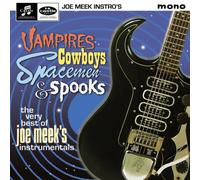 Joe Meek - Vampires Cowboys Spacemen & Sp