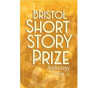 Joe Melia Bristol Short Story Prize Anthology Volume 13 (Tascabile)