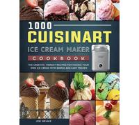 Joe Menke 1000 Cuisinart Ice Cream Maker Cookbook (Tascabile)