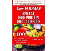 Joe Miller Rd Low FODMAP, Low Fat, High Protein Diet Cookbook (Tascabile)