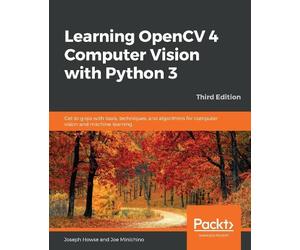 Joe Minichino Joseph Ho Learning OpenCV 4 Computer Vision with Pytho (Tascabile)