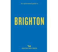 Joe Minihane An Opinionated Guide to Brighton (Tascabile)