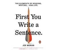 Joe Moran First You Write a Sentence (Tascabile)