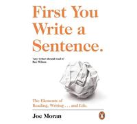 Joe Moran First You Write a Sentence. (Tascabile)