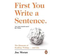Joe Moran First You Write a Sentence. (Tascabile)