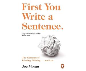 Joe Moran First You Write a Sentence. (Tascabile)