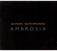 Joe Morris & Augusti Fernandez Ambrosia (CD) Album