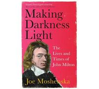 Joe Moshenska Making Darkness Light (Tascabile)