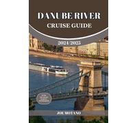 Joe Motano Danube River Cruise Guide 2024/2025 (Tascabile)