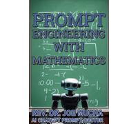 Joe Mucha Prompt Engineering With Mathematics (Tascabile)