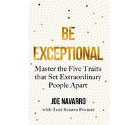 Joe Navarro Be Exceptional (Tascabile)