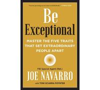 Joe Navarro Toni Sciarra Poynter Be Exceptional (Copertina rigida)