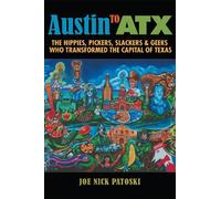 Joe Nick Patoski Austin to ATX (Copertina rigida)