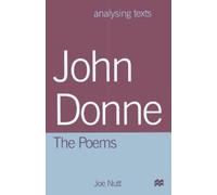 Joe Nutt John Donne: The Poems (Tascabile) Analysing Texts