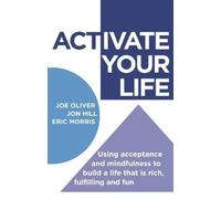 Joe Oliver Jon Hill Eric Morris ACTivate Your Life (Tascabile)