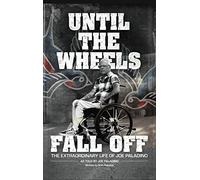 Joe Paladino Until the Wheels Fall Off (Copertina rigida)