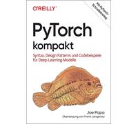 Joe Papa Frank PyTorch kompakt: Syntax, Design Patterns und Codebei (Tascabile)