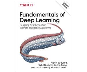 Joe Papa Nithin Buduma Nikhil Buduma Fundamentals of Deep Learning (Tascabile)