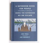 Joe Pera A Bathroom Book for People Not Pooping or Peeing But (Copertina rigida)