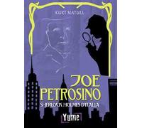 Joe Petrosino. Sherlock Holmes d'Italia