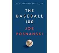 Joe Posnanski The Baseball 100 (Copertina rigida)
