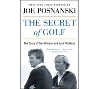 Joe Posnanski The Secret of Golf (Tascabile)