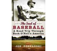 Joe Posnanski The Soul Of Baseball: A Road Trip Through Buck O'Neil' (Tascabile)