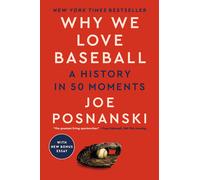Joe Posnanski Why We Love Baseball (Tascabile)