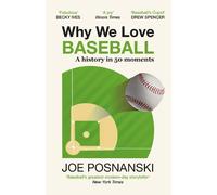Joe Posnanski Why We Love Baseball (Tascabile)