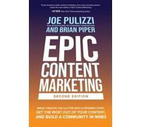 Joe Pulizzi Bri Epic Content Marketing, Second Edition: Break (Copertina rigida)