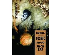 Joe R Lansdale Lansdale, Bubba and the Cosmic Blood-Suckers / Bubba (Tascabile)