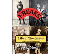 Joe R Meyer Freaks - Life in The Circus From Yesterday To Today (Tascabile)