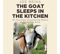 Joe Reina The Goat Sleeps in the Kitchen (Copertina rigida)