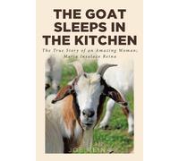 Joe Reina The Goat Sleeps in the Kitchen (Tascabile)