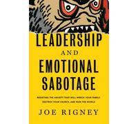 Joe Rigney Leadership and Emotional Sabotage: Resisting the A (Copertina rigida)