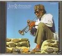 Joe Robinson - Better Late Than Never (US Import)