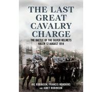 Joe Robinson Francis Hendriks Janet Robin The Last Great Cavalry Cha (Tascabile)