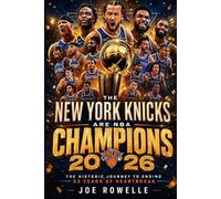 Joe Rowelle The New York Knicks Are NBA Champions 2026 (Tascabile)