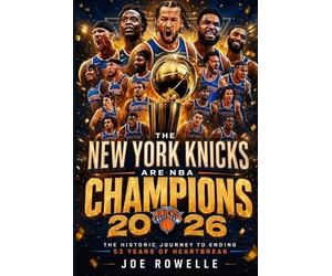 Joe Rowelle The New York Knicks Are NBA Champions 2026 (Tascabile)