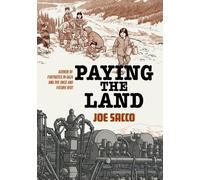 Joe Sacco Paying the Land (Tascabile)