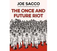Joe Sacco The Once and Future Riot (Copertina rigida)
