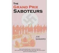 Joe Saward The Grand Prix Saboteurs (Tascabile)