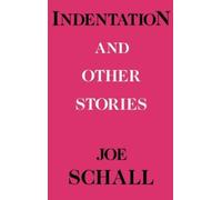 Joe Schall Indentations and Other Stories (Copertina rigida)