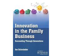 Joe Schmieder Innovation in the Family Business (Tascabile)