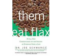 Joe Schwarcz Let Them Eat Flax (Tascabile)